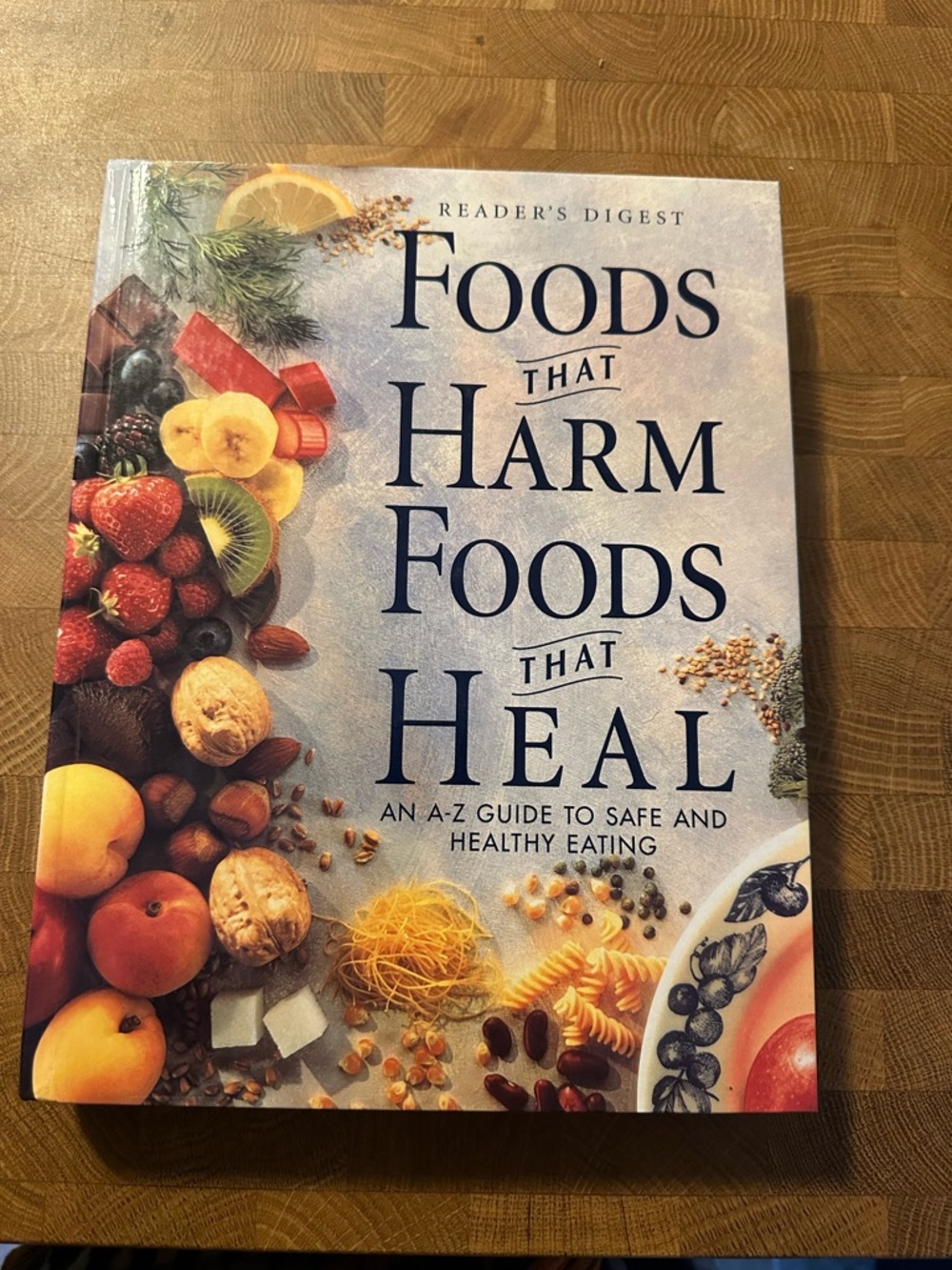 Foods That Harm Foods That Heal – Healthy Eating reference book. Readers Digest